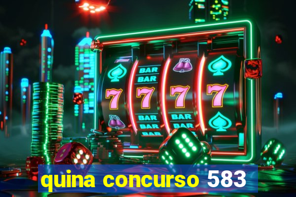 quina concurso 583